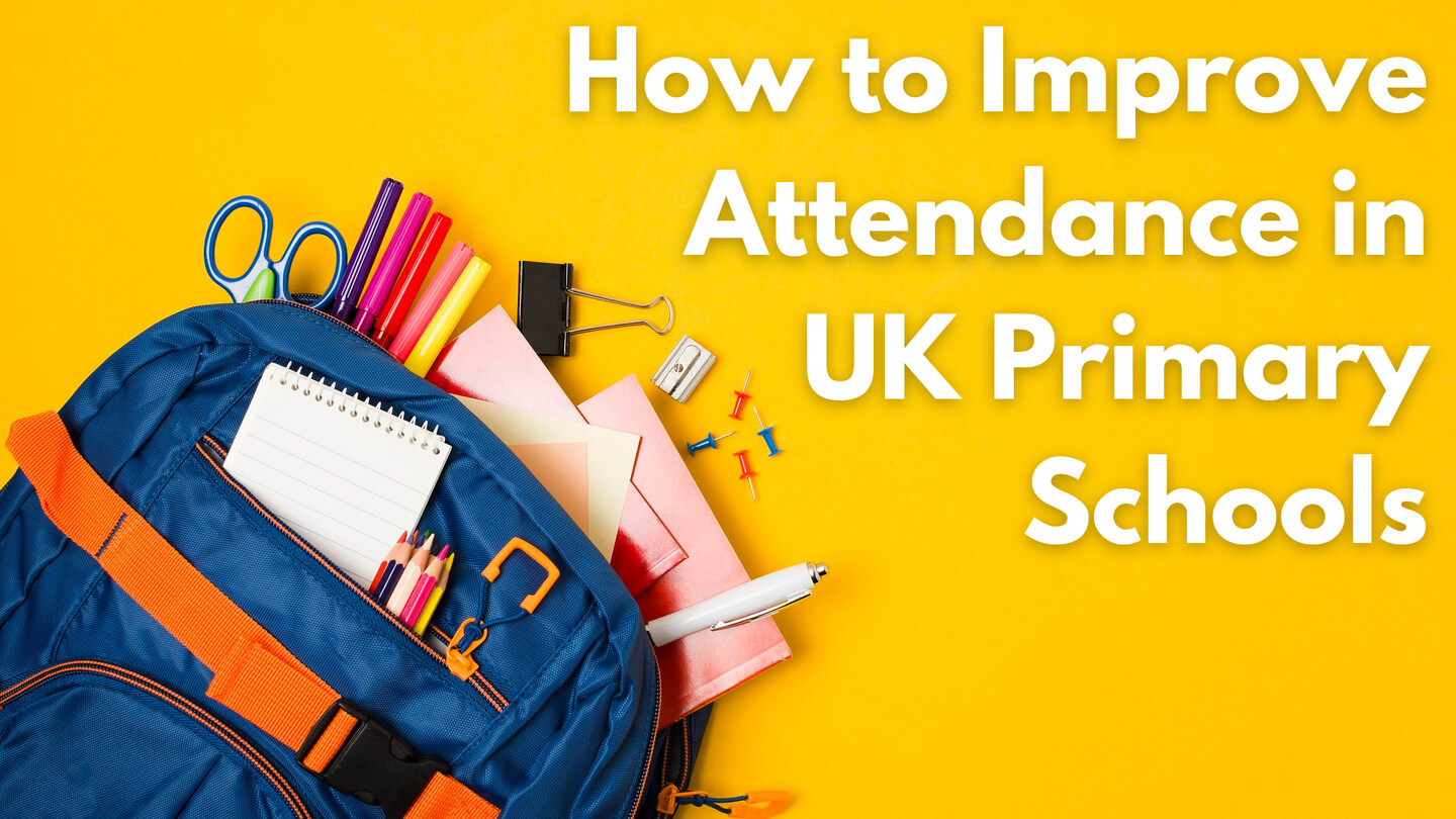 How to Improve Attendance in UK Primary Schools