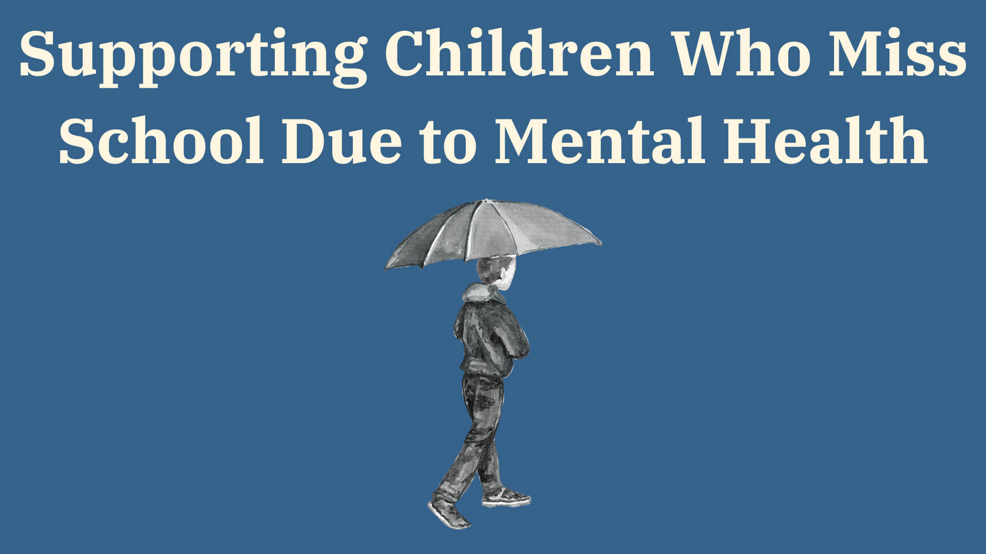 Supporting Children Who Miss School Due to Mental Health